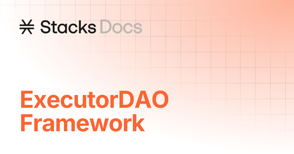 ExecutorDAO Framework | Cookbook | Stacks Documentation