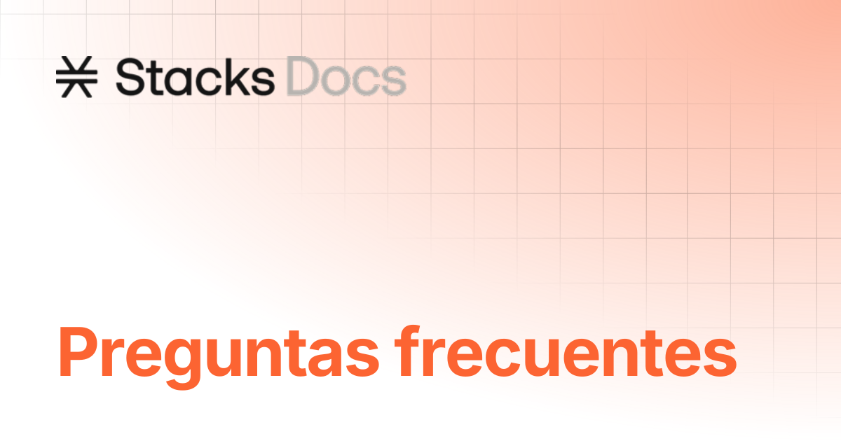 Preguntas frecuentes | Learn | Stacks Documentation
