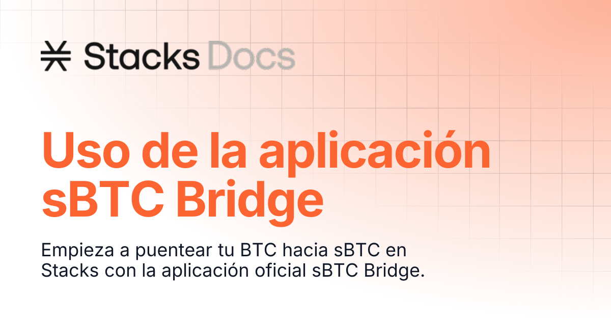 Uso de la aplicación Bridge de sBTC | Learn | Stacks Documentation