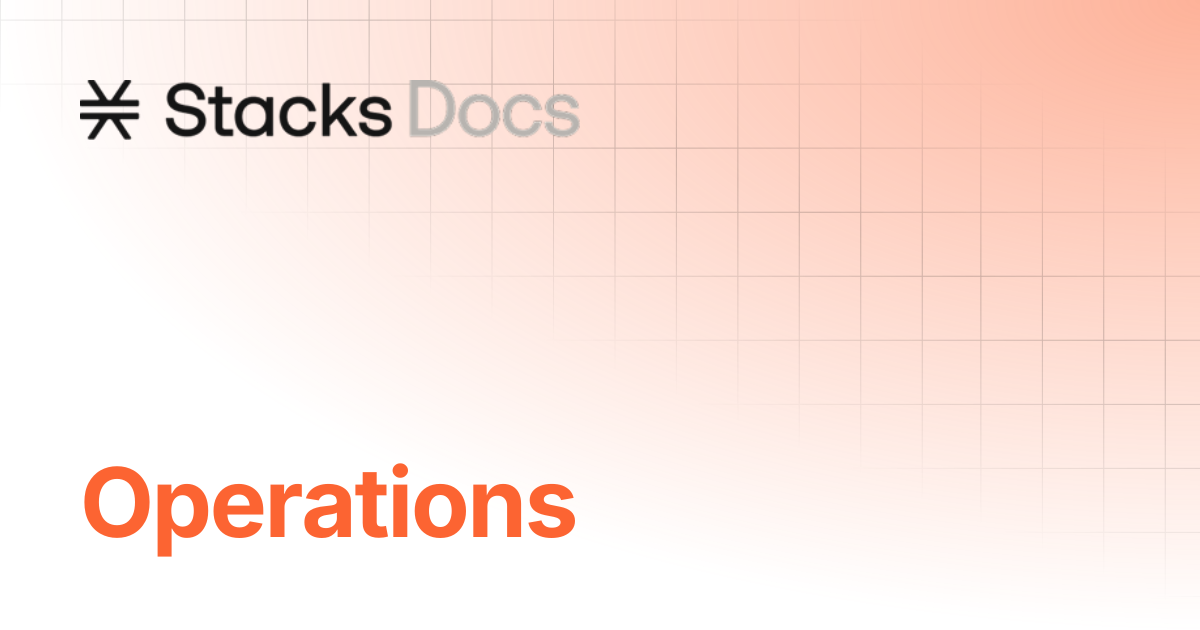 Operations | Learn | Stacks Documentation