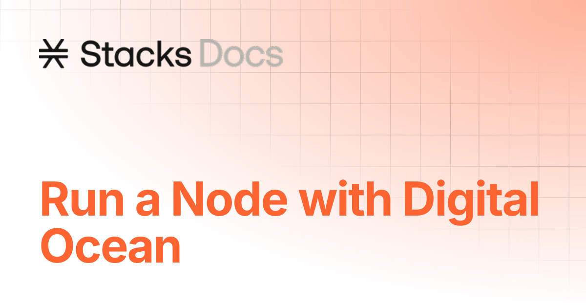 Run a Node with Digital Ocean | Operate | Stacks Documentation