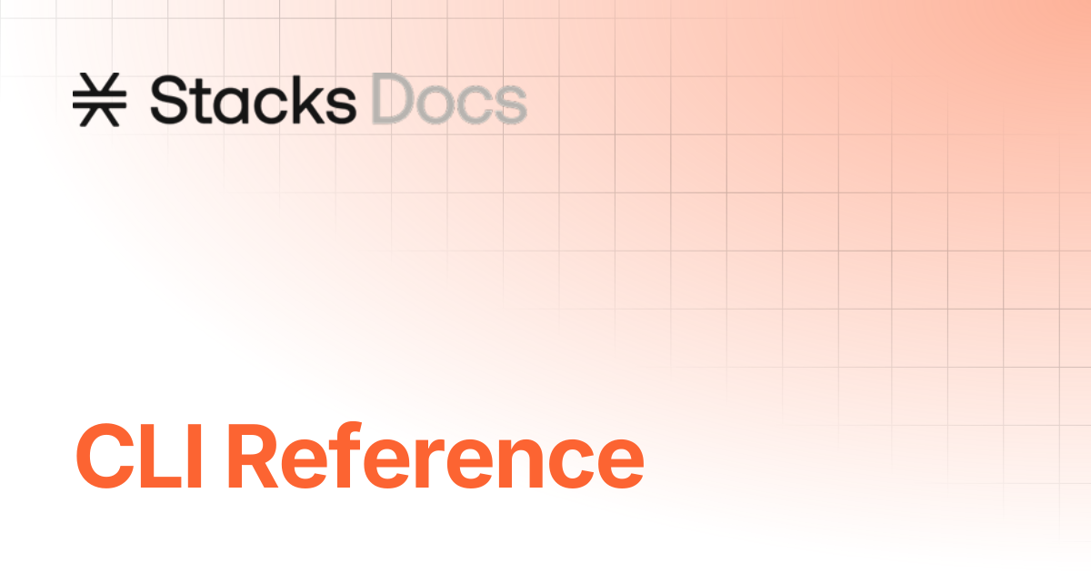 CLI Reference | Reference | Stacks Documentation