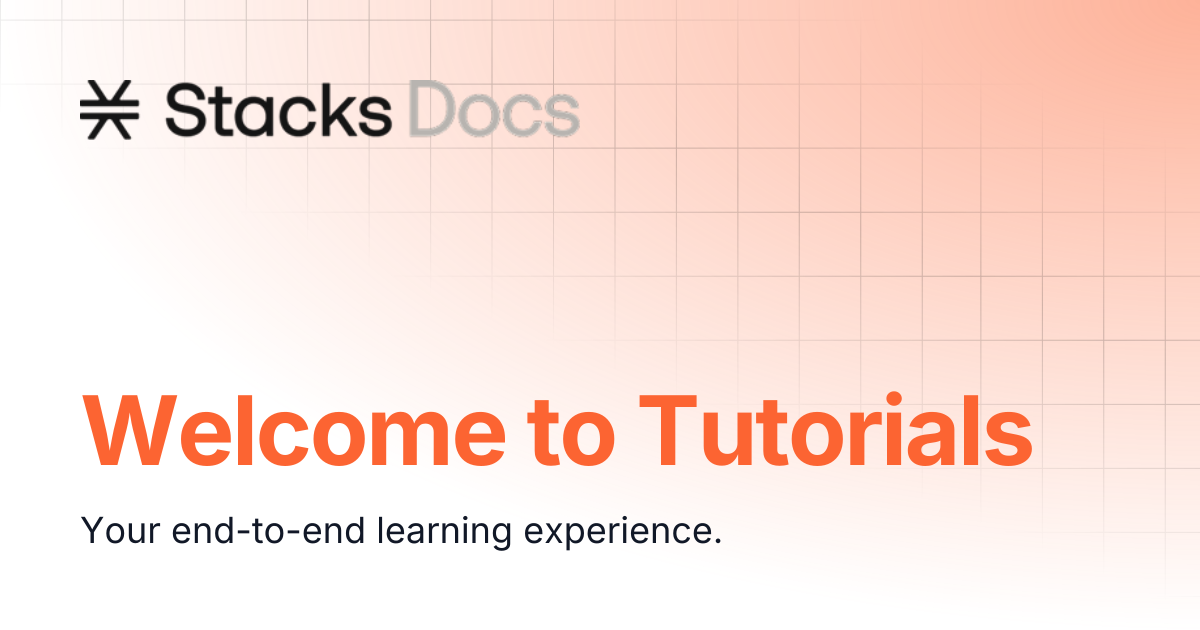 Welcome to Tutorials | Tutorials | Stacks Documentation