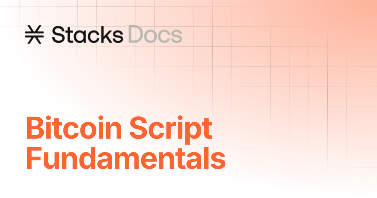 Bitcoin Script Fundamentals | Tutorials | Stacks Documentation
