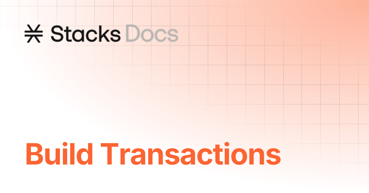 Build Transactions | Stacks Documentation