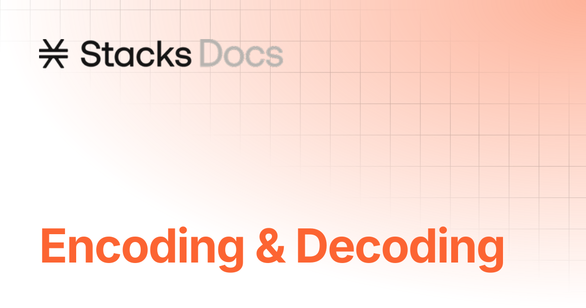 Encoding & Decoding | Stacks Documentation